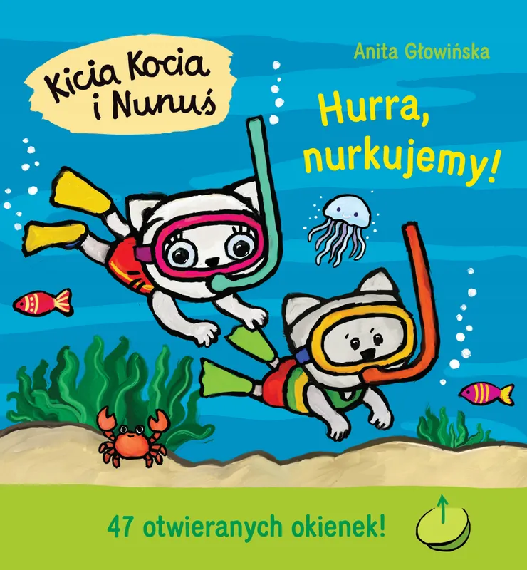 Kicia kocia i nunuś hurra, nurkujemy! anita głowińska otwierane okienka