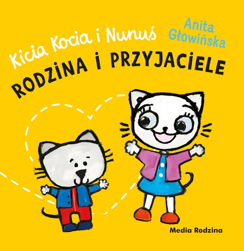Kicia kocia i nunuś. rodzina i przyjaciele anita głowińska