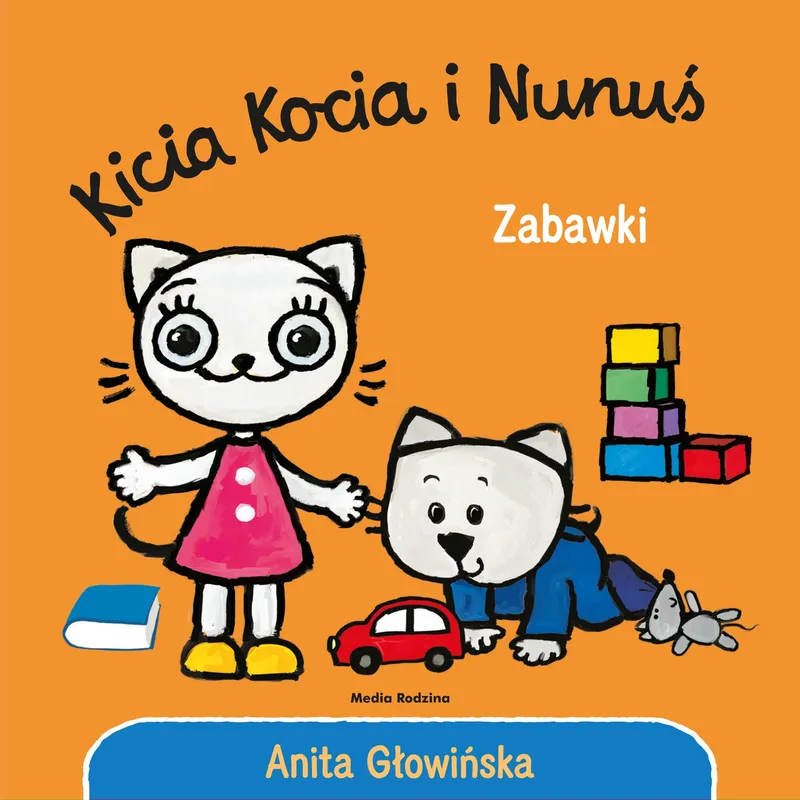 Kicia Kocia i Nunuś. Zabawki - Anita Głowińska