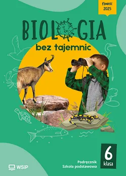 Biologia bez tajemnic. Podręcznik klasa 6, szkoła podstawowa