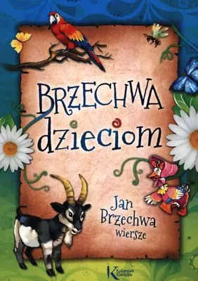 Brzechwa dzieciom. Kolorowa klasyka, Jan Brzechwa, wiersze