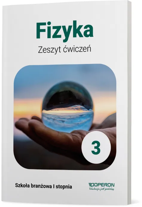 Fizyka Zeszyt Ćwiczeń 3, Szkoła branżowa 1 Stopnia, Anna Dobosz