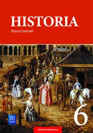 Historia zeszyt ćwiczeń dla klasy 6 szkoły podstawowej