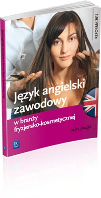 Język angielski zawodowy fryzjersko-kosmetyczny, zeszyt ćwiczeń WSIP