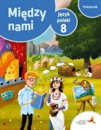 Język polski, podręcznik klasa 8, Między nami, Łuczak