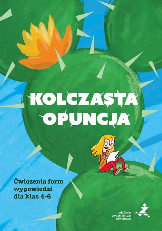 Kolczasta opuncja, ćwiczenia form wypowiedzi klasy 4 do 6