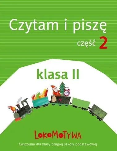 Lokomotywa 2 czytam i piszę, podręcznik z ćwiczeniami część 2, klasa 2