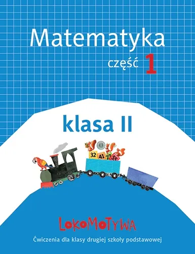 Lokomotywa 2 Matematyka, ćwiczenia część 1, klasa 2, GWO