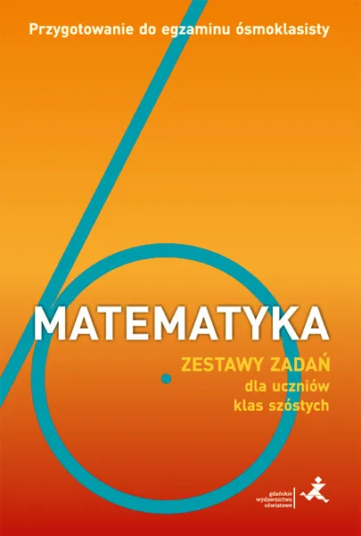 Matematyka 6. Przygotowanie do egzaminu ósmoklasisty