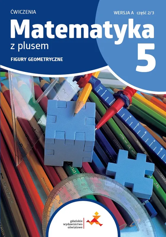 Matematyka z plusem, klasa 5, Figury geometryczne A