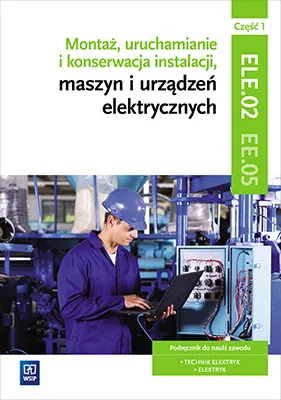 Montaż i konserwacja instalacji elektrycznych, część 1