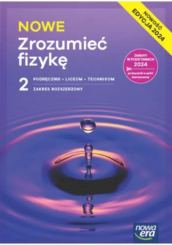 Nowa Fizyka: Zrozumieć fizykę, podręcznik 2, zakres rozszerzony