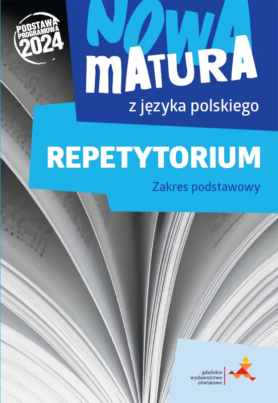 Nowa matura z polskiego. Repetytorium. Zakres podstawowy