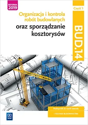 Organizacja i kontrola robót budowlanych BUD.14, część 1, WSIP