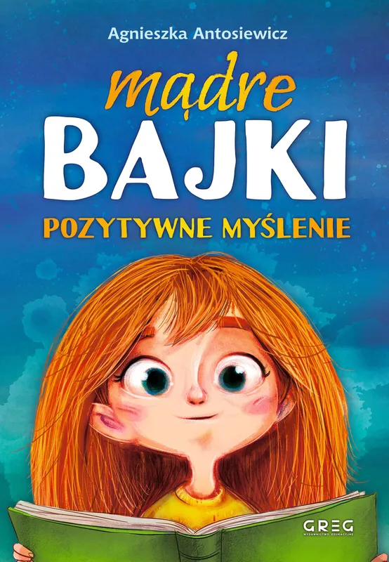 Pozytywne myślenie. Mądre bajki, Antosiewicz