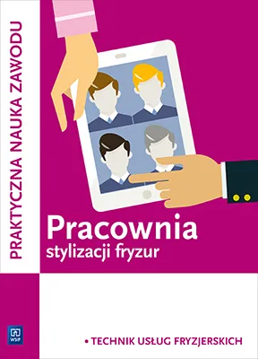 Pracownia stylizacji fryzur, praktyczna nauka zawodu WSIP