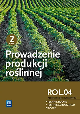 Prowadzenie produkcji roślinnej, cz. 2, technik rolnik, Artyszak