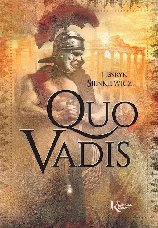 Quo vadis. Kolorowa klasyka, Henryk Sienkiewicz