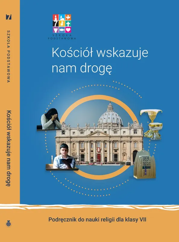 Religia Kościół wskazuje nam drogę Podręcznik dla klasy VII szkoły podstawowej (Wyd. Warszawa)