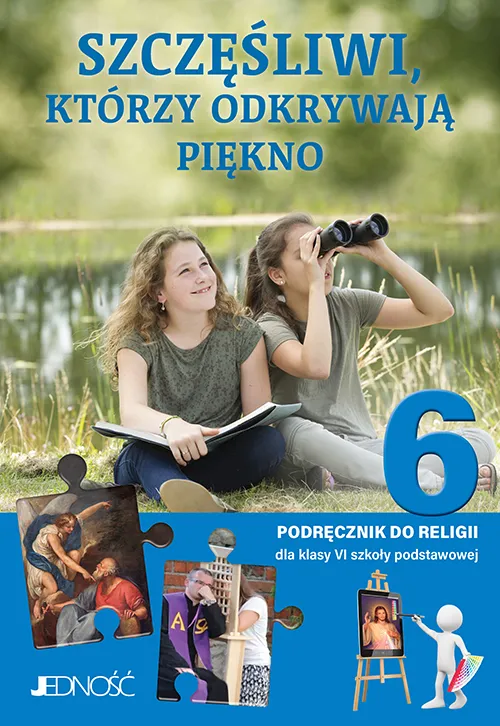 Religia Szczęśliwi, którzy odkrywają piękno, podręcznik kl. 6
