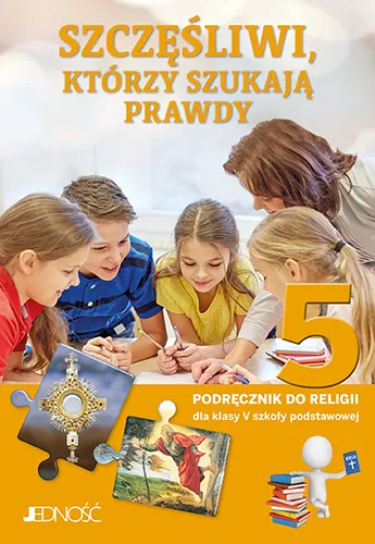 Religia Szczęśliwi, którzy szukają prawdy, podręcznik kl. 5