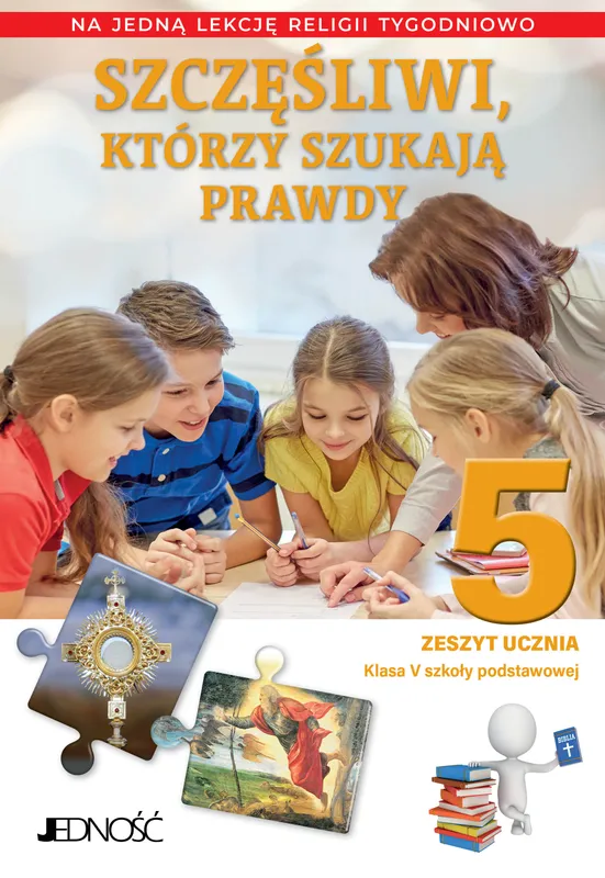 Religia Szczęśliwi, którzy szukają prawdy, zeszyt ucznia kl. 5