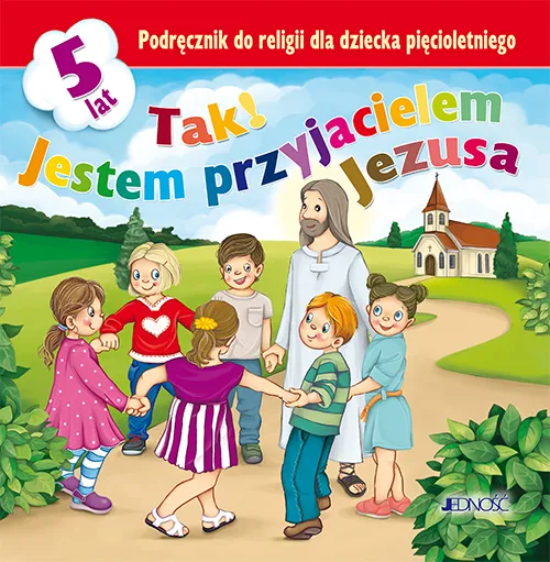 Religia Tak! Jestem przyjacielem Jezusa. Podręcznik dla dzieci 5-letnich