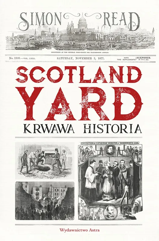 Scotland Yard. Krwawa historia, Simon Read. Kryminalistyka, Astra