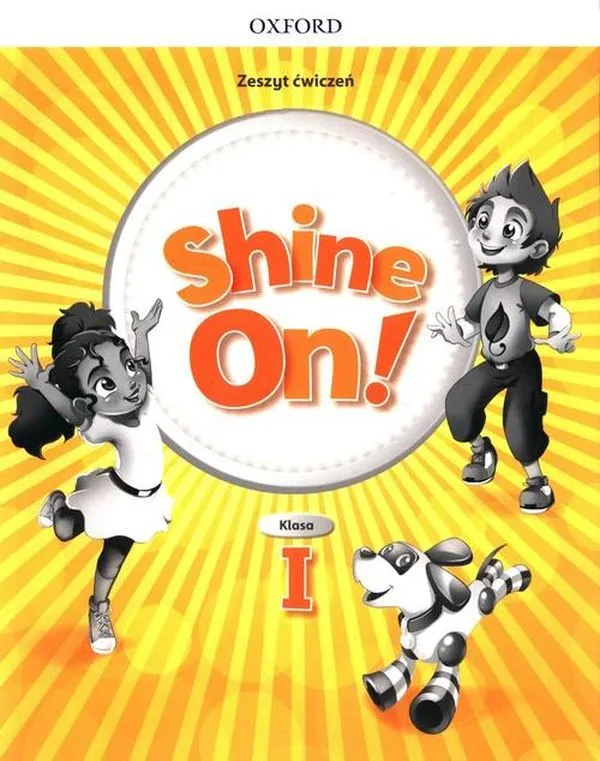 Shine On! 1 Zeszyt ćwiczeń, jęz. angielski, szkoła podstawowa, Oxford