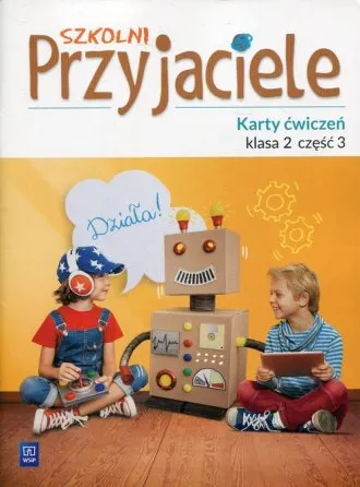 Szkolni przyjaciele karty ćwiczeń klasa 2 część 3 edukacja wczesnoszkolna