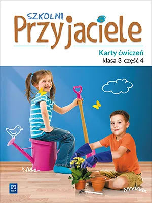 Szkolni przyjaciele karty ćwiczeń klasa 3 część 4 edukacja wczesnoszkolna