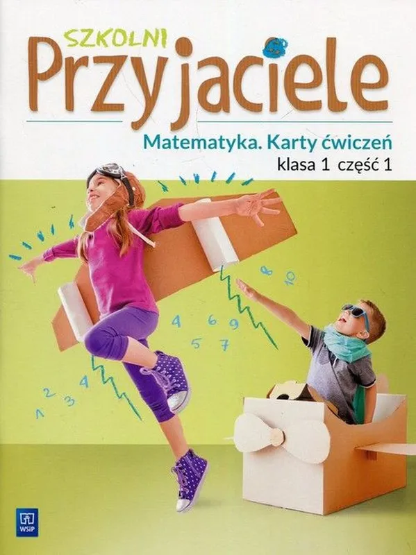 Szkolni Przyjaciele matematyka karty ćwiczeń klasa 1 część 1 edukacja wczesnoszkolna