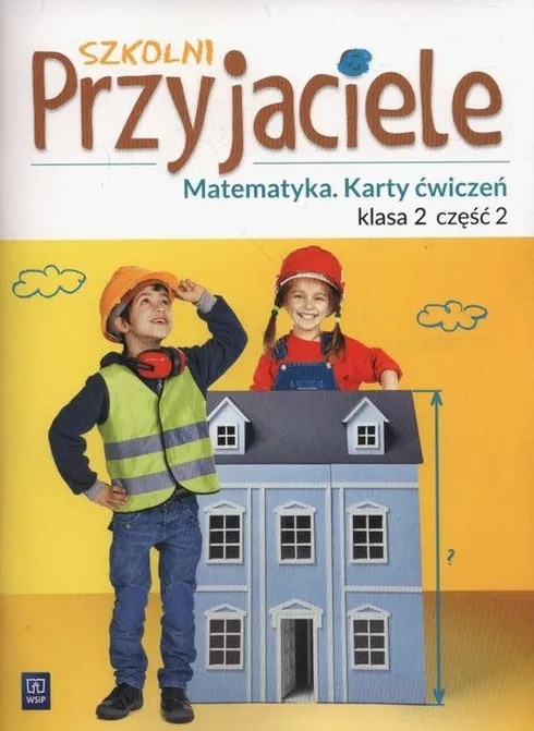 Szkolni Przyjaciele matematyka karty ćwiczeń klasa 2 część 2 edukacja wczesnoszkolna