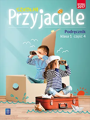 Szkolni przyjaciele. Podręcznik klasa 1 część 4, wczesnoszkolna