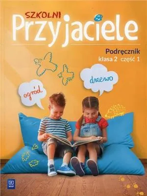 Szkolni przyjaciele podręcznik klasa 2 część 1 edukacja wczesnoszkolna