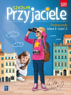 Szkolni przyjaciele, podręcznik klasa 3 część 2, WSIP