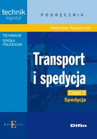 Transport i spedycja część 2 spedycja podręcznik