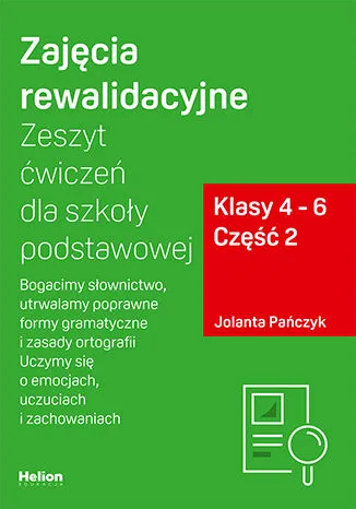 Zajęcia rewalidacyjne. Zeszyt ćwiczeń dla klas 4-6, część 2