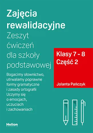 Zajęcia rewalidacyjne. Zeszyt ćwiczeń klasy 7-8, część 2