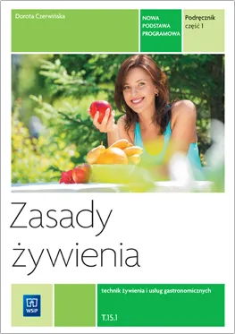 Zasady żywienia podręcznik do nauki zawodu technik żywienia i usług gastronomicznych szkoły ponadgimnazjalne część 1
