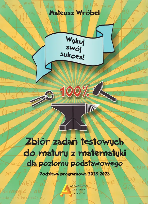 Zbiór zadań testowych do matury: matematyka podstawowa