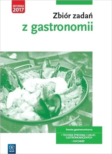 Zbiór zadań z gastronomii, szkoły ponadgimnazjalne, WSIP