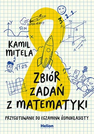Zbiór zadań z matematyki. Przygotowanie do egzaminu ósmoklasisty