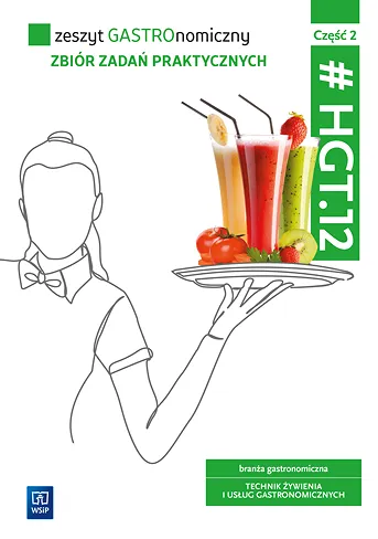 Zeszyt GASTROnomiczny Zbiór zadań HGT.12 Część 2, WSIP
