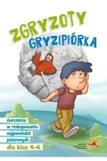 Zgryzoty Gryzipiórka ćwiczenia w redagowaniu wypowiedzi pisemnych dla klas 4-6
