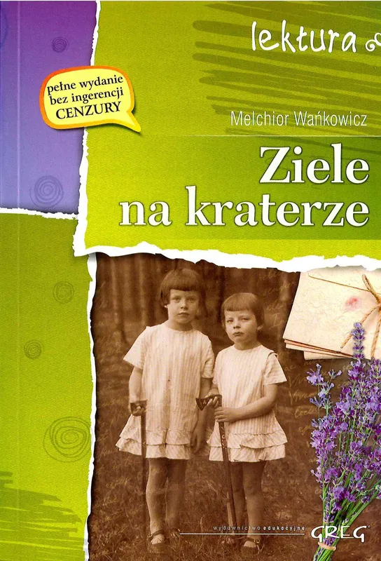 Ziele na kraterze, lektura z opracowaniem, Melchior Wańkowicz